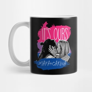 Maya and Carina - It's ours Mug